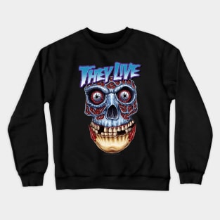 They live Crewneck Sweatshirt